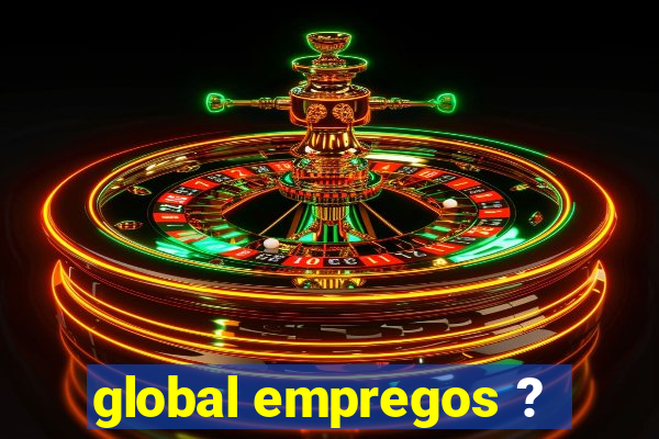 global empregos ?