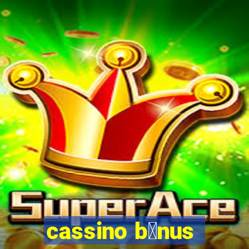 cassino b么nus