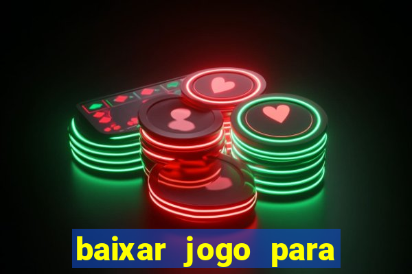 baixar jogo para ganhar dinheiro