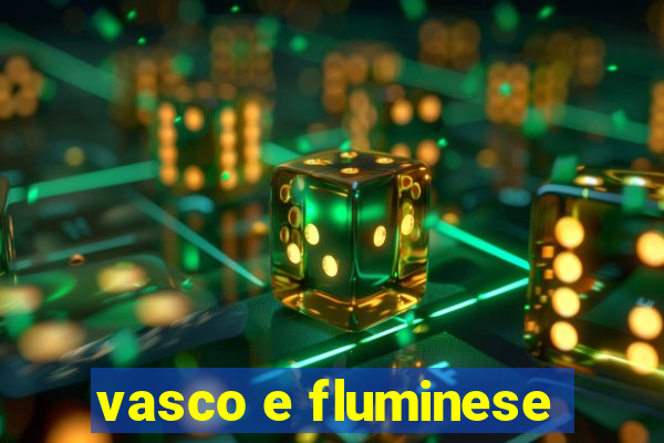 vasco e fluminese