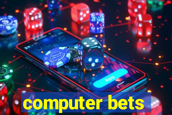 computer bets