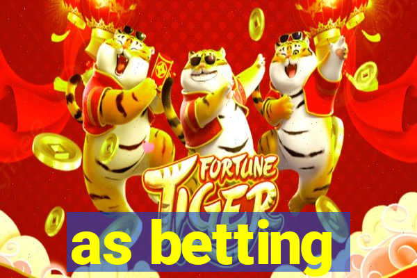 as betting