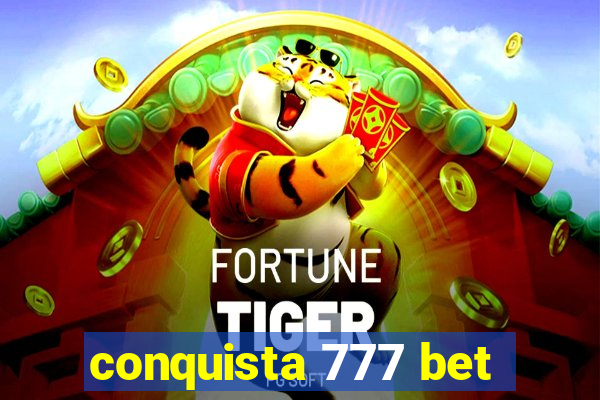 conquista 777 bet