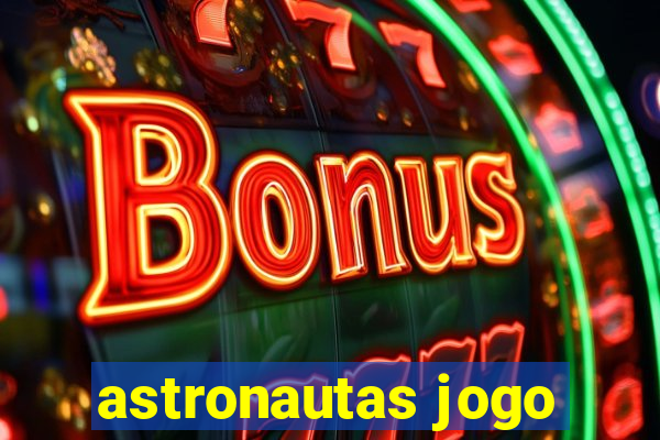 astronautas jogo