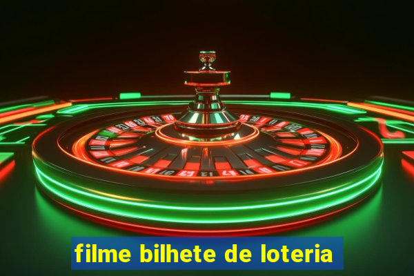 filme bilhete de loteria