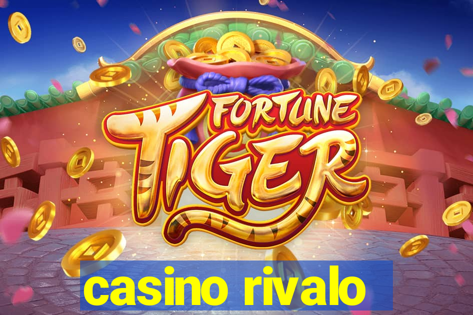 casino rivalo