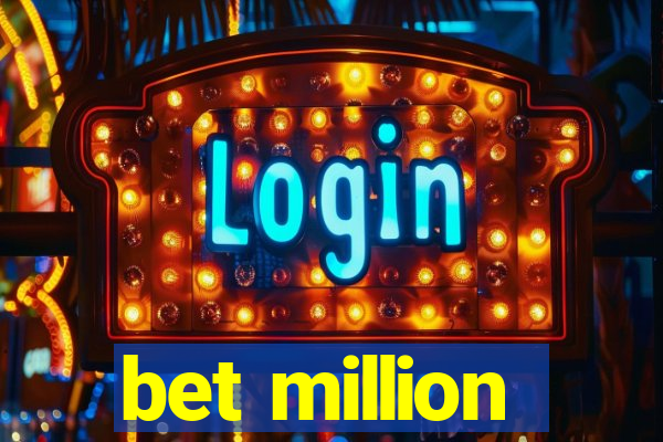 bet million