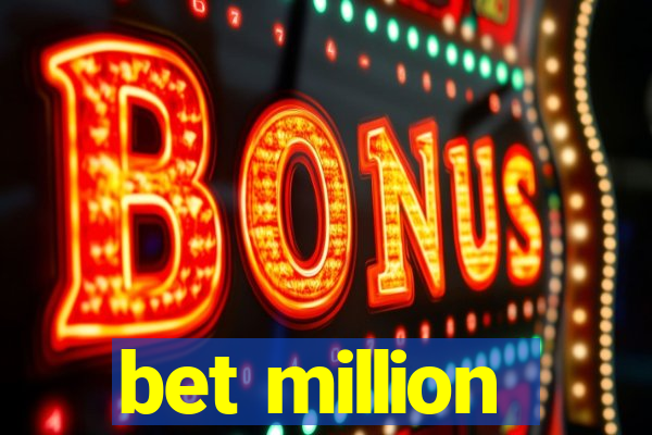 bet million