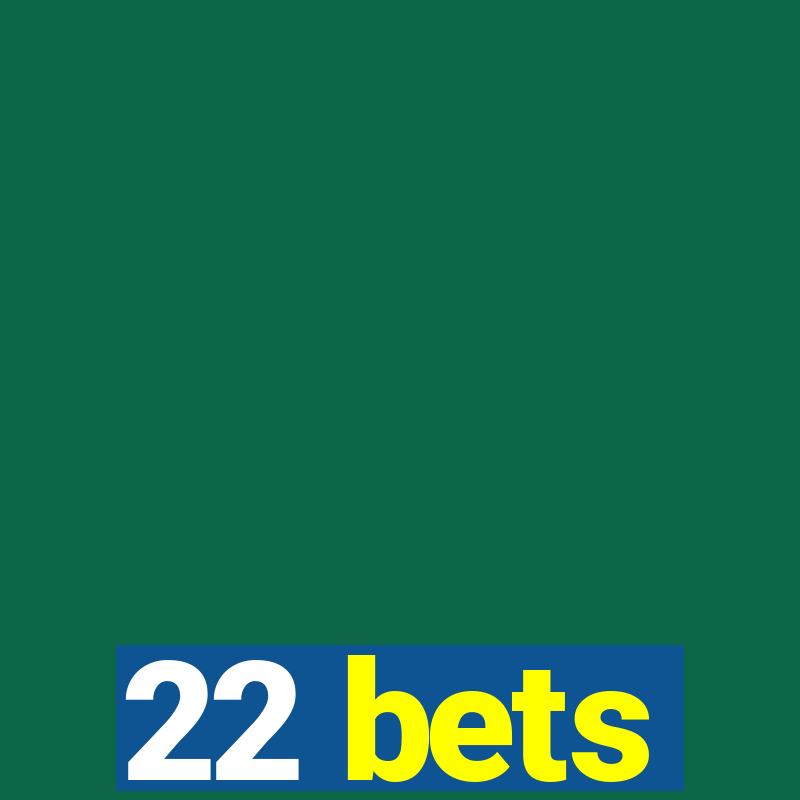 22 bets