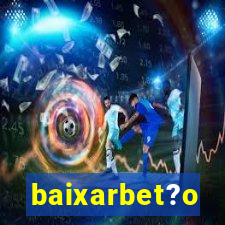 baixarbet?o