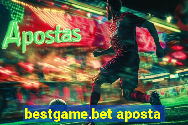 bestgame.bet aposta