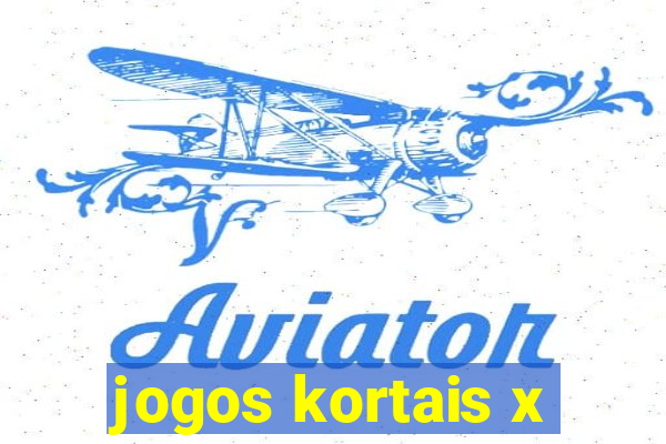 jogos kortais x