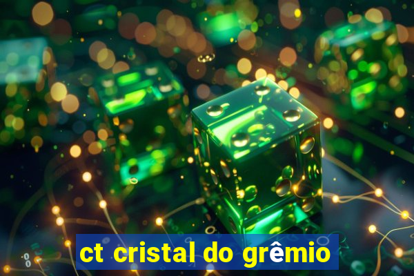 ct cristal do grêmio