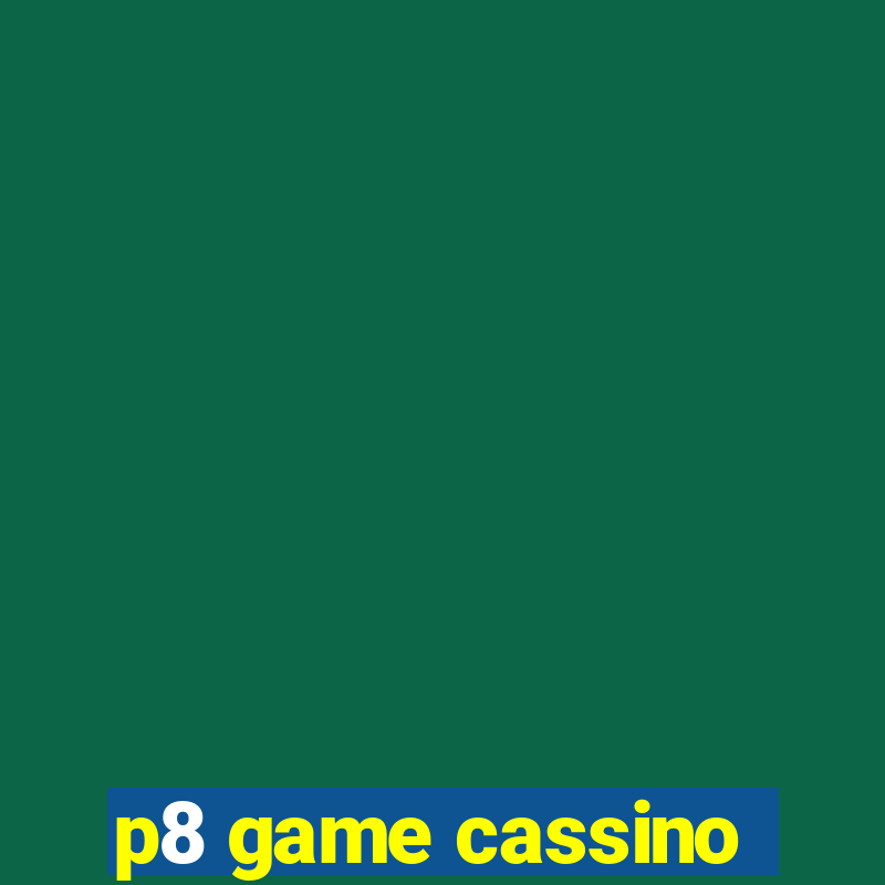 p8 game cassino