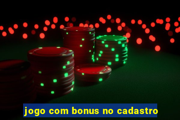 jogo com bonus no cadastro