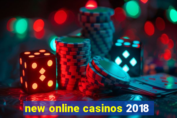 new online casinos 2018