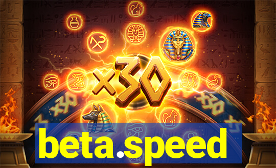 beta.speed