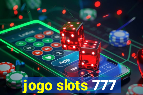 jogo slots 777