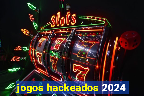 jogos hackeados 2024