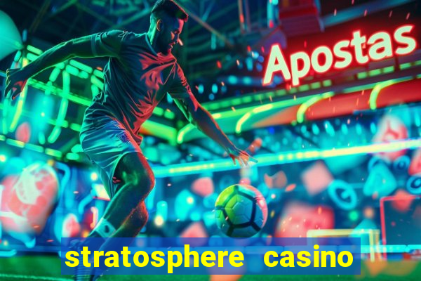 stratosphere casino hotel & tower in las vegas