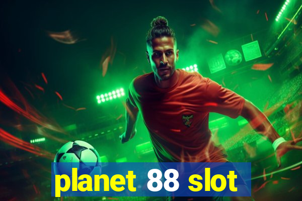 planet 88 slot