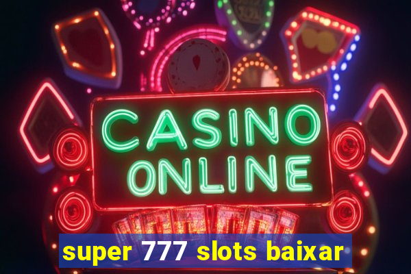 super 777 slots baixar