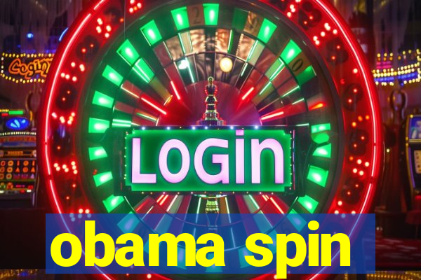 obama spin