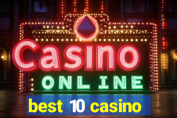 best 10 casino