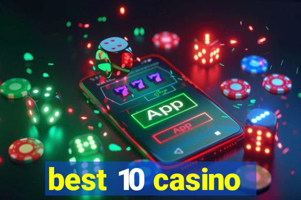 best 10 casino