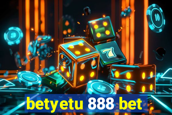 betyetu 888 bet