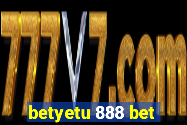 betyetu 888 bet