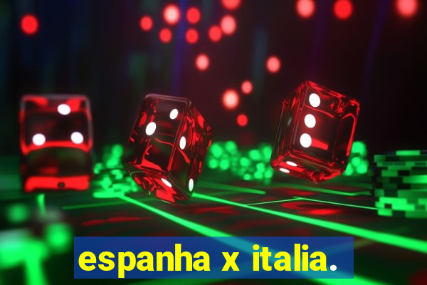 espanha x italia.