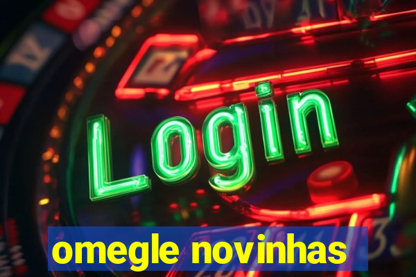 omegle novinhas