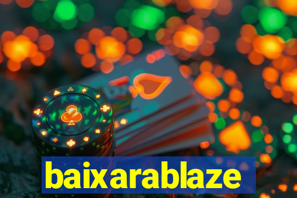 baixarablaze