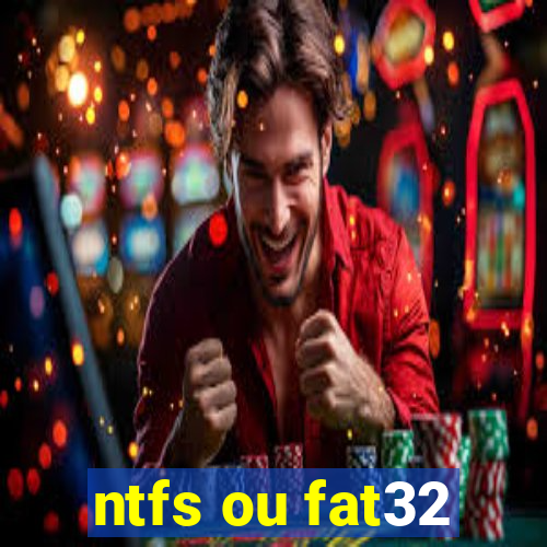 ntfs ou fat32