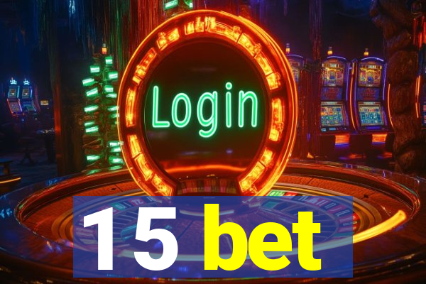 1 5 bet