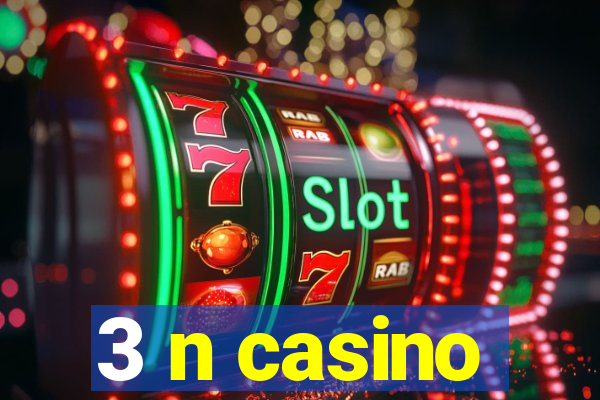 3 n casino