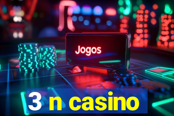 3 n casino