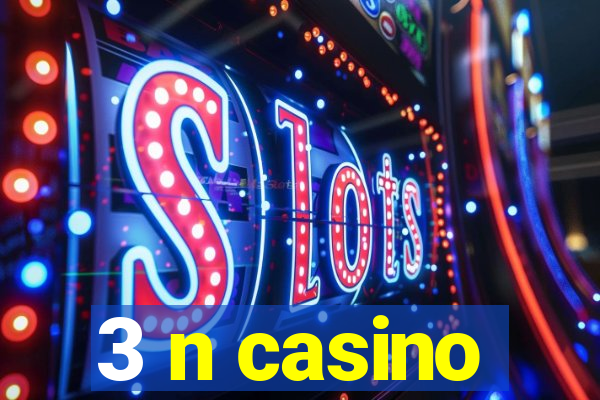 3 n casino