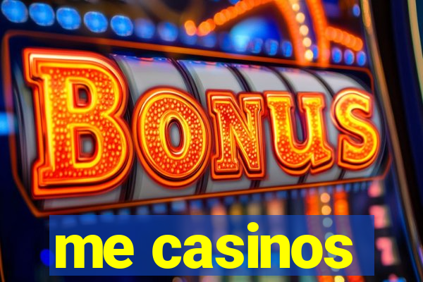 me casinos