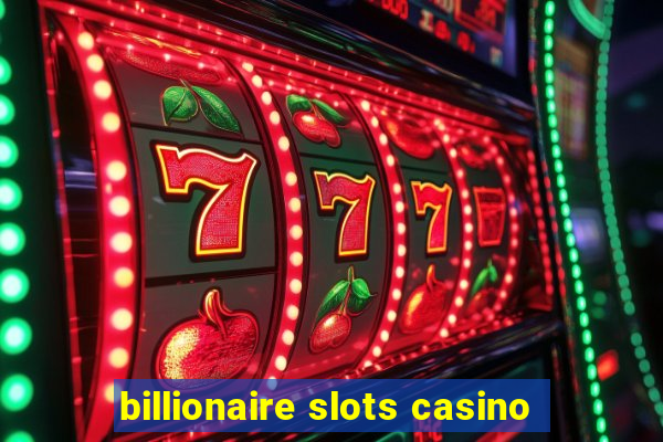 billionaire slots casino