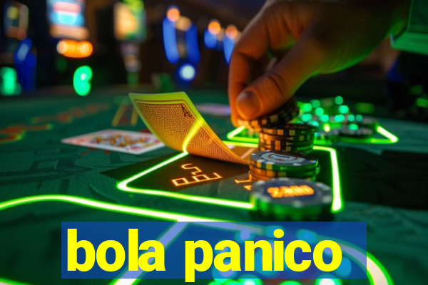 bola panico