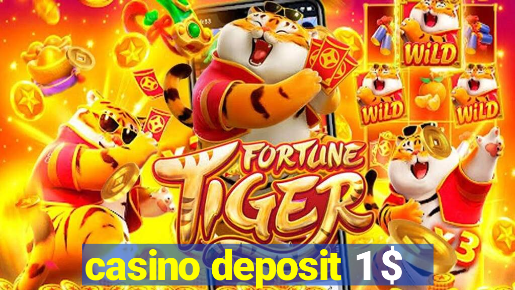 casino deposit 1 $