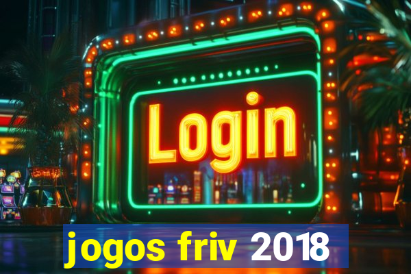 jogos friv 2018