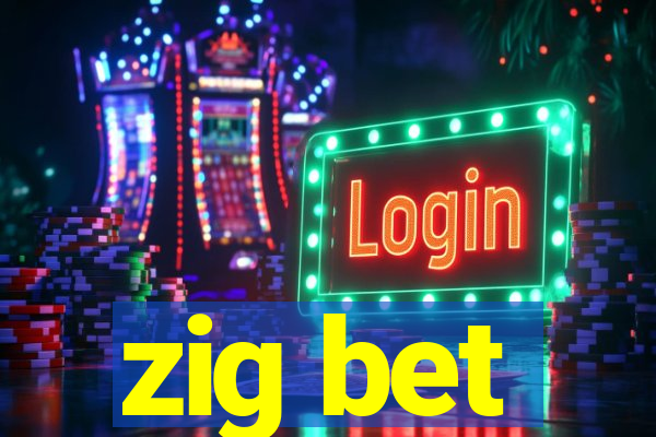 zig bet