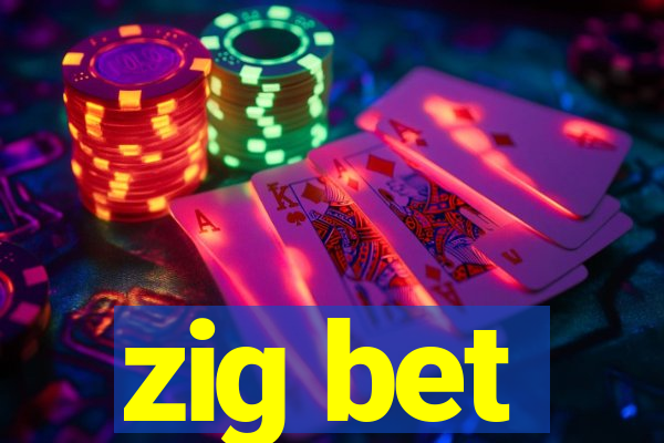 zig bet