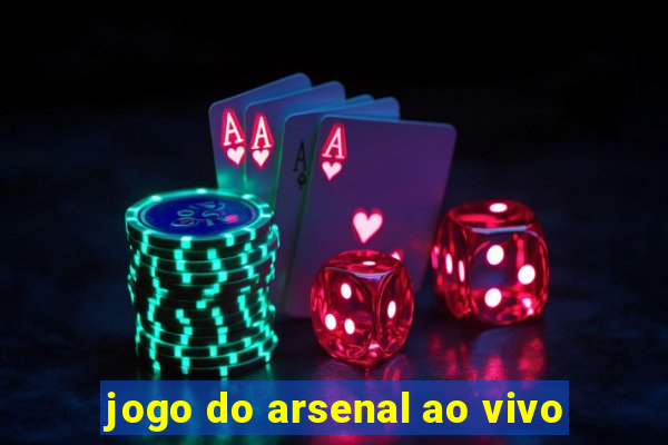 jogo do arsenal ao vivo