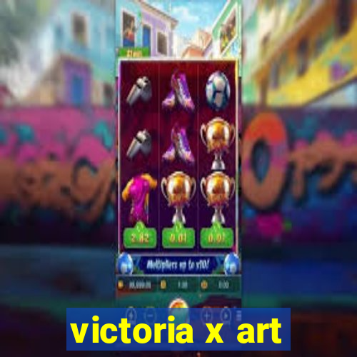 victoria x art