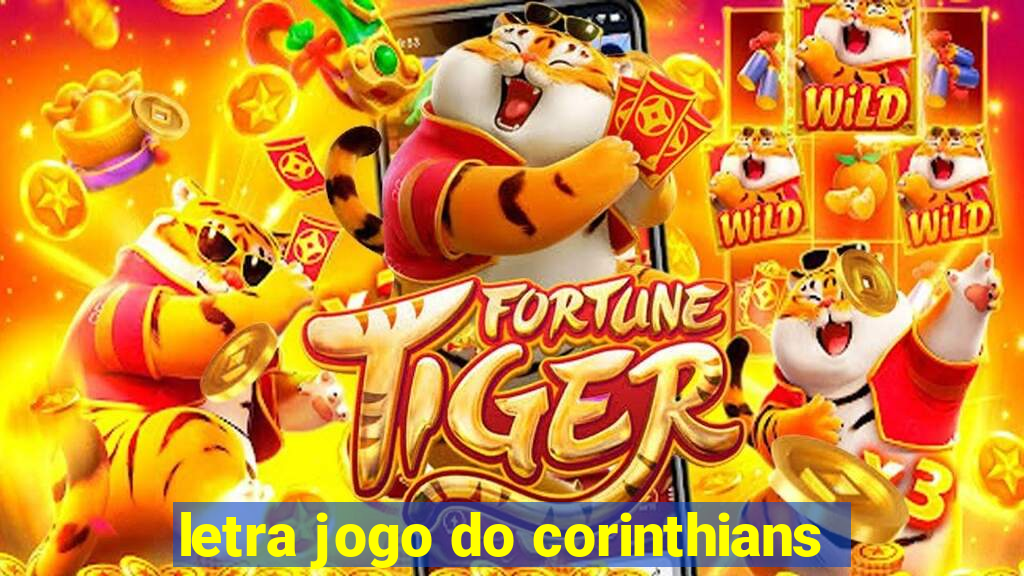 letra jogo do corinthians