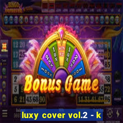 luxy cover vol.2 - k